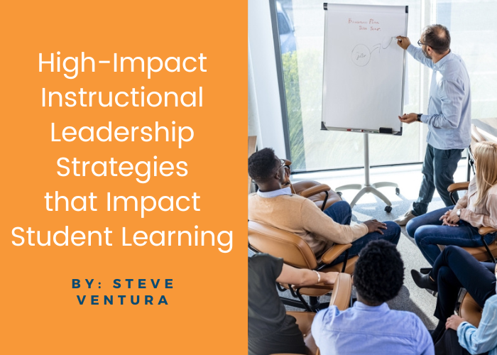 High-Impact Instructional Leadership Strategies that Impact Student Learning